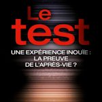 (Clone) Le Test: Une expérience inouie : la preuve de l'après-vie ?