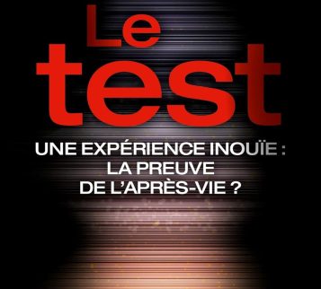 (Clone) Le Test: Une expérience inouie : la preuve de l’après-vie ?