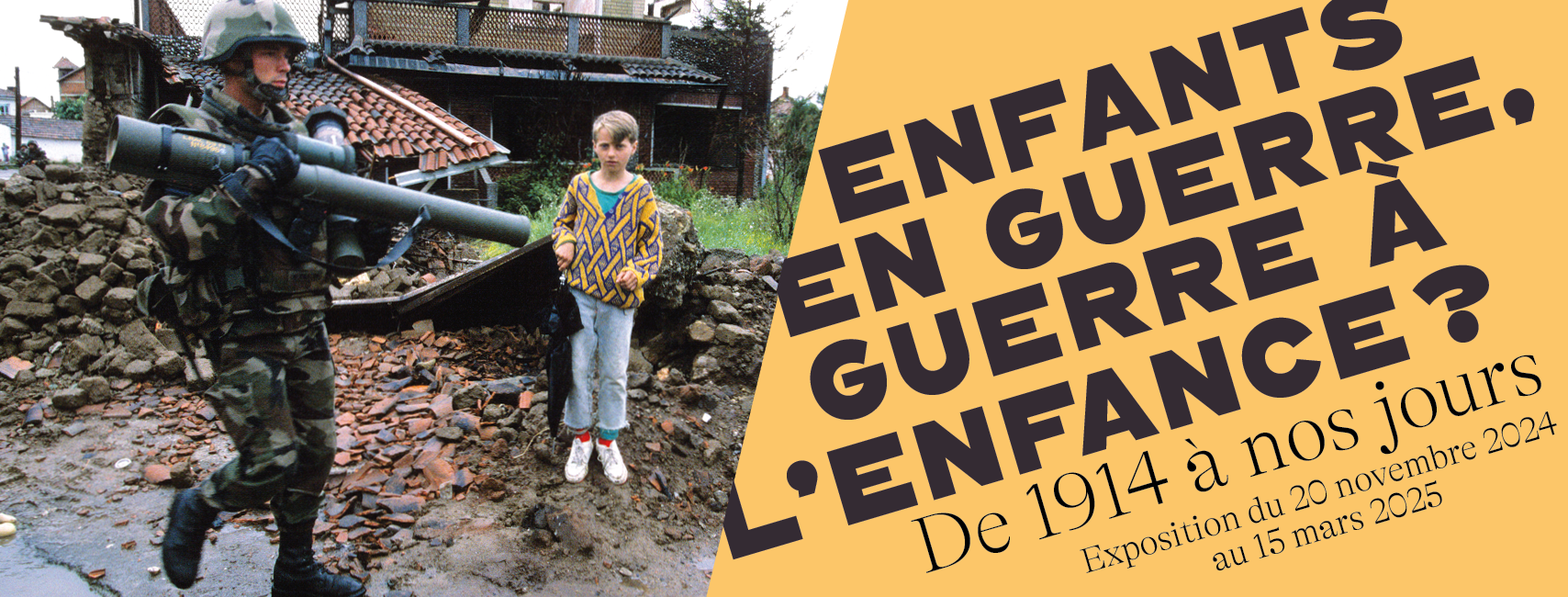 Bandeau de l'exposition avec la photo d'un enfant regardant un soldat