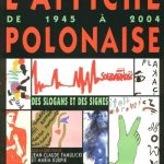 L’affiche polonaise de 1945 à 2004 : des slogans et des signes