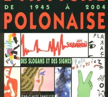 L’affiche polonaise de 1945 à 2004 : des slogans et des signes