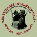 Les brigades internationales : images retrouvées