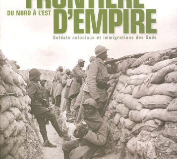 Frontière d’empire du Nord à l’Est : soldats coloniaux et immigrations des Suds