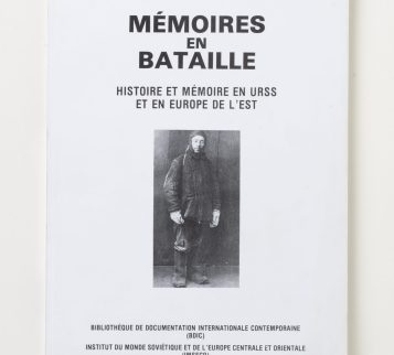 Mémoires en bataille : Histoire et mémoire en URSS et en Europe de l’Est